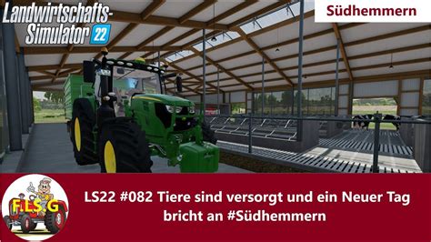 LS22 082 Tiere sind versorgt und ein Neuer Tag bricht an Südhemmern