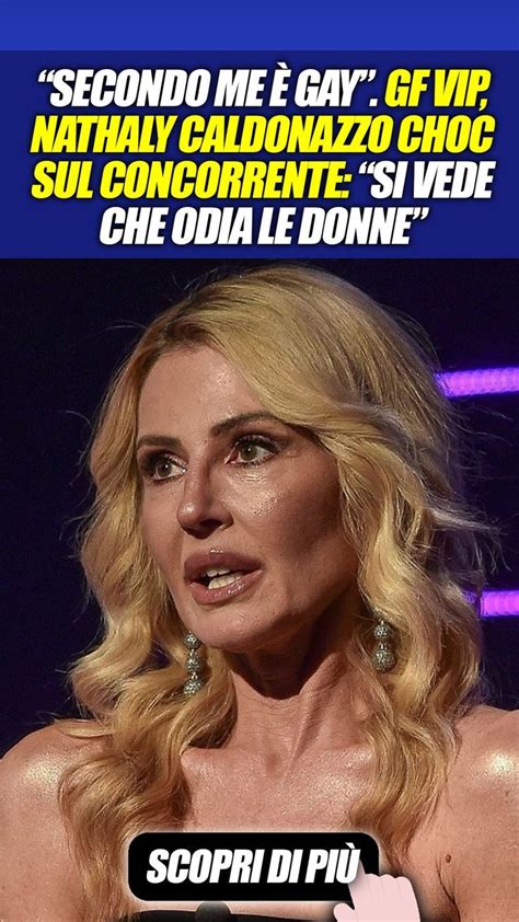 Secondo Me Gay Gf Vip Nathaly Caldonazzo Choc Sul Concorrente