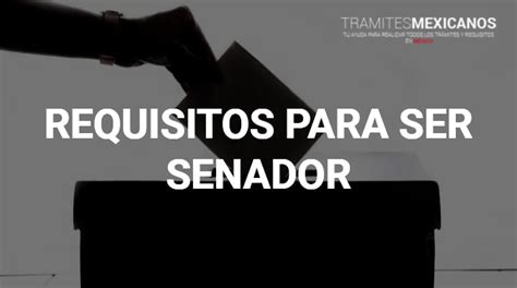 Servir A Tu Pa S Requisitos Para Ser Senador