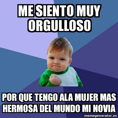 Meme Bebe Exitoso Me Siento Muy Orgulloso Por Que Tengo Ala Mujer Mas