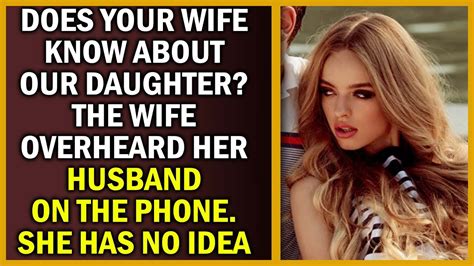 Does Your Wife Know About Our Daughter The Wife Overheard Her Husband