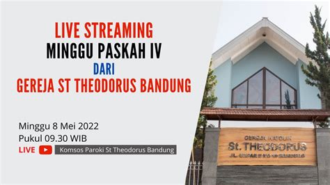 Live Streaming Misa Hari Minggu Paskah IV 8 Mei 2022 09 30 WIB