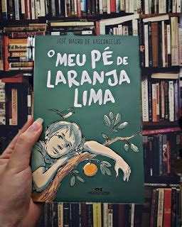 Resenha O Meu P De Laranja Lima Em Leitura De Livros