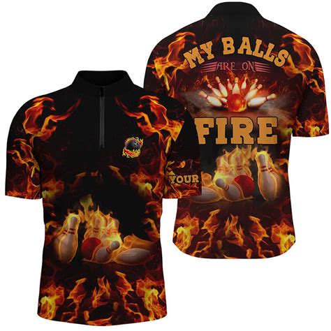 Flame Bowling Shirt Custom My Balls Are On Fire Bowling Quarter Zip Sh