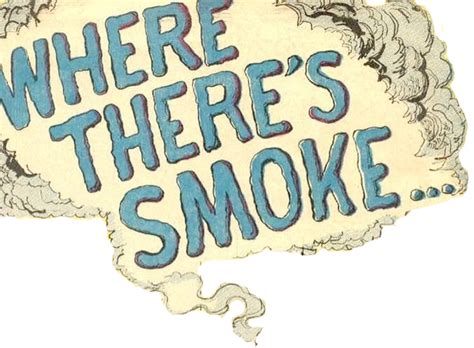 Where Theres Smoke Theres Smoke