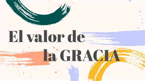 El Valor De La Gracia By Comunidad Angustias On Prezi