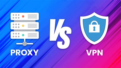 Proxy Vs Vpn Key Differences Explained Which Should You To Use