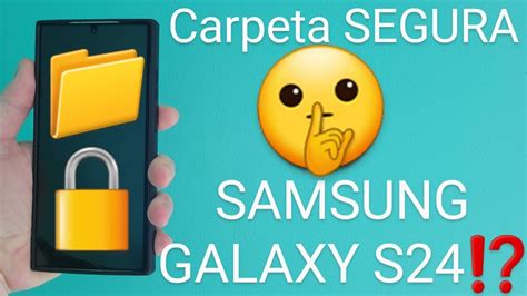 Como Crear Una Carpeta Segura En Samsung Galaxy S S O S