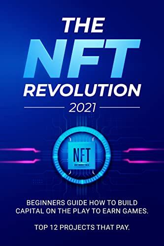 Buy The Nft Revolution Beginners Guide How To Build Apital On