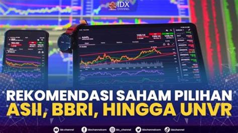 Rekomendasi Saham Pilihan ASII BBRI Hingga UNVR