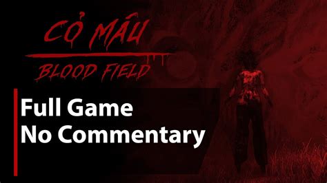 Blood Field Cỏ Máu Full Game No Commentary YouTube