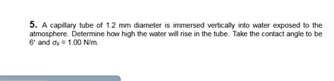 Solved A Capillary Tube Of 1 2 Mm Diameter Is Immersed Chegg