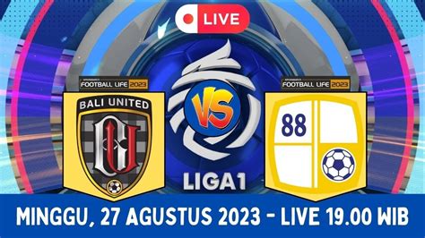 LIVE BALI UNITED VS BARITO PUTERA BRI LIGA 1 SP FOOTBALL LIFE 2023