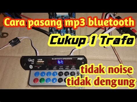 Cara Pasang Modul Mp Bluetooth Ke Power Amplifier Tidak Noise