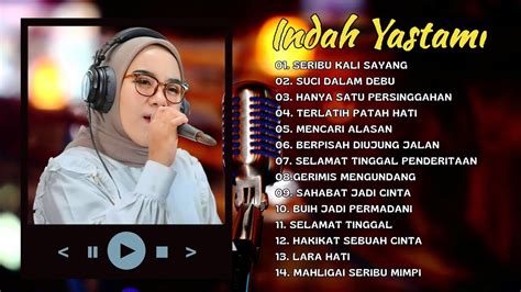 INDAH YASTAMI SERIBU KALI SAYANG SUCI DALAM DEBU FULL ALBUM