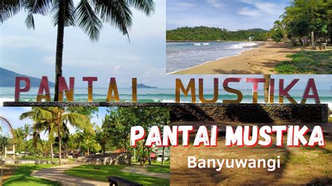 Pantai Mustika Banyuwangi Youtube