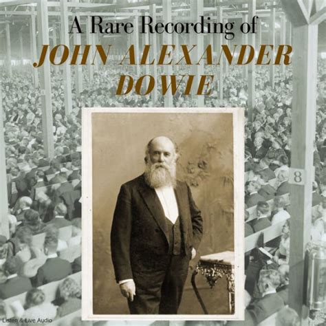 A Rare Recording of John Alexander Dowie by John Alexander Dowie ...