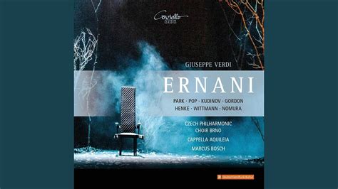 Ernani I Scene 1 2 Recitativo E Cavatina Ernani Ernani YouTube