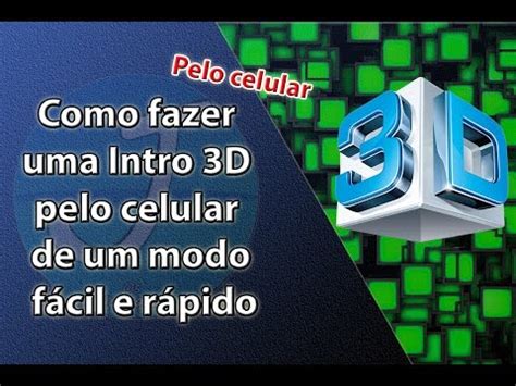 Como fazer uma Intro 3D pelo celular de um modo fácil e rápido YouTube