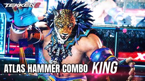 King Atlas Hammer Tekken 8 Combos Max Damage YouTube