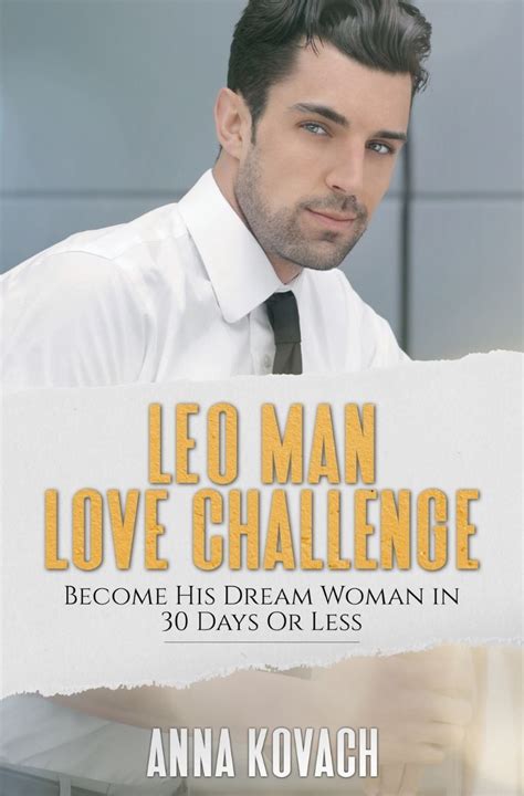 Leo Love Bible Guaranteed Way To Make Leo Man Chase Love And Worship You