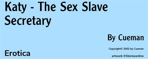 Erotica Sex Story Katy The Sex Slave Secretary Chapter 1 A New