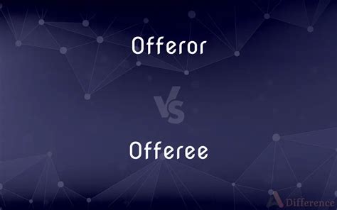 Offeror vs. Offeree — What’s the Difference?