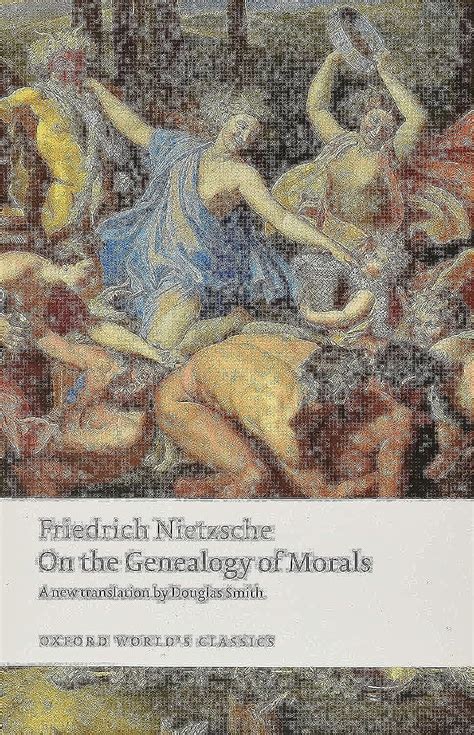 On The Genealogy Of Morals A Polemic By Way Of Clarification And