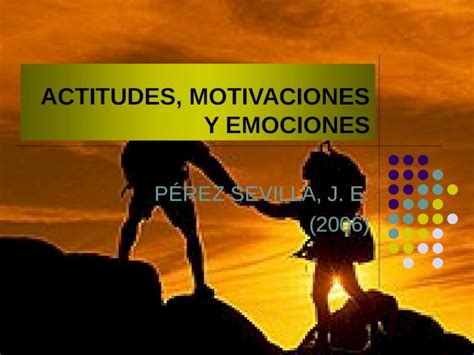 Ppt Actitudes Motivaciones Y Emociones Pdfslide Net