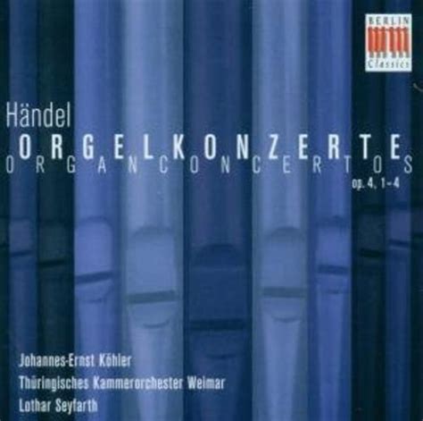 Handel Organ Concertos K Hler J E Seyfarth Th Ringisches Ko H