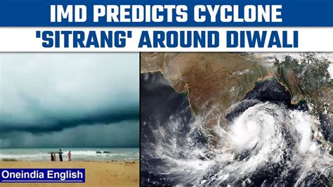 Cyclone Sitrang Tracking First Post Monsoon Cyclone Likely To Form