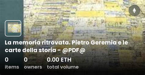 La Memoria Ritrovata Pietro Geremia E Le Carte Della Storia Pdf