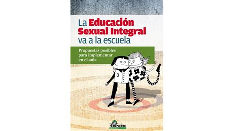 La Educacion Sexual Integral Va A La Escuela Jocma