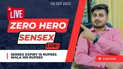 Sensex Live Trading Sensex Expiry Live Zero Hero 08 Sep 2023