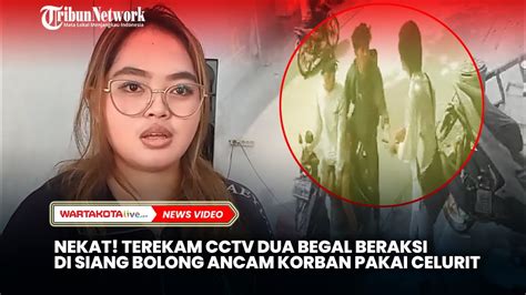 Nekat Terekam Cctv Dua Begal Beraksi Di Siang Bolong Ancam Korban