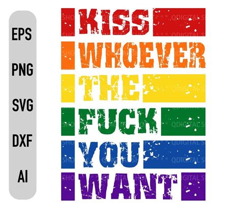 Kiss Whoever The Fuck You Want SVG Pride Svg Lgbt Svg For Cricut