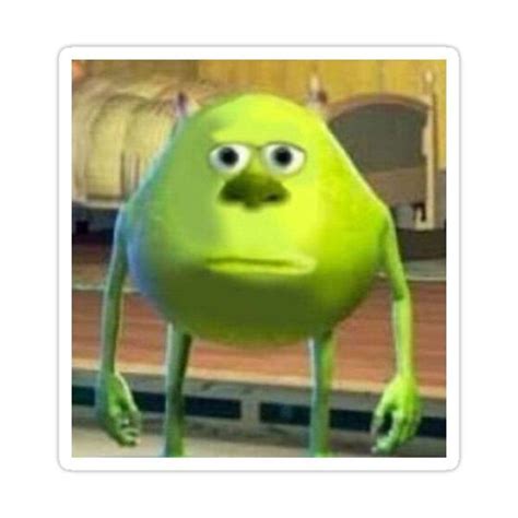 Mike Wazowski Meme Sticker By Debracornell97 Funny Relatable Memes Really Funny Memes Stupid