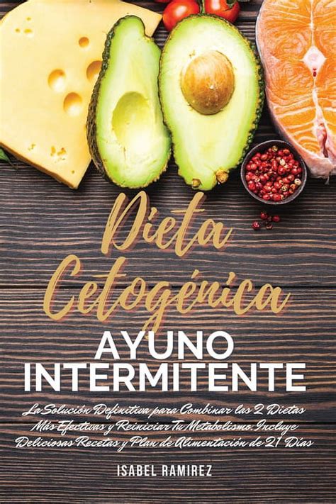 Dieta Cetogénica y Ayuno Intermitente La Solución Definitiva para