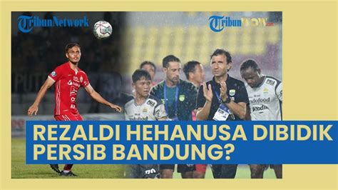 Rezaldi Hehanusa Rumornya Dibidik Persib Bandung The Jakmania Tak