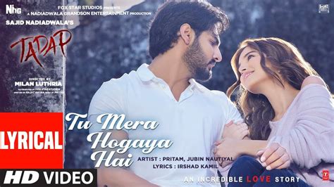 Tadap Song Tu Mera Hogaya Hai Lyrical Hindi Video Songs Times