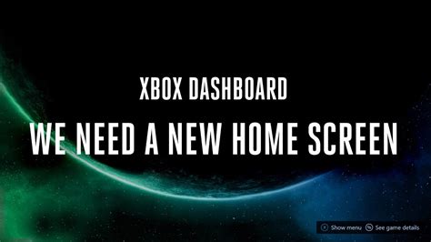 This Is Why We Need A New Xbox Home Screen Ui Youtube