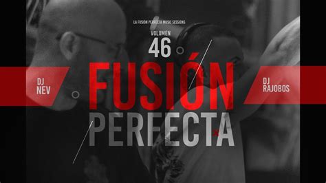 Sesion Mayo 2023 Fusion Perfecta Vol 46 Nev Rajobos 2023 Reggaeton