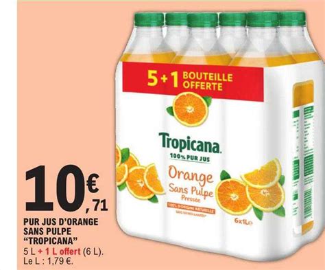 Promo Pur Jus D Orange Sans Pulpe Tropicana Chez E Leclerc