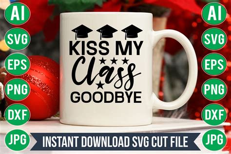 Kiss My Class Goodbye Svg Graphic By Creative Design 24 · Creative Fabrica