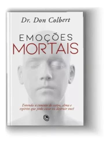 Livro Emo Es Mortais Dr Don Colbert