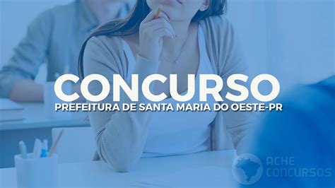 Concurso Prefeitura De Santa Maria Do Oeste PR 2022