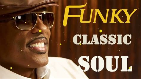 Funky Soulful Grooves Mix Funk Classic Soul Youtube