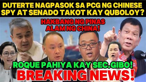 BREAKING NEWS DUTERTE NAGPASOK SA PCG NG CHINES SPY SENADO TAKOT KAY