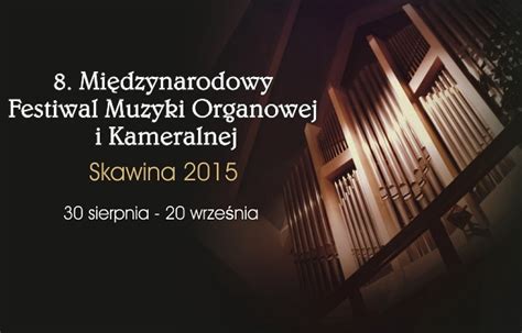 Mi Dzynarodowy Festiwal Muzyki Organowej I Kameralnej