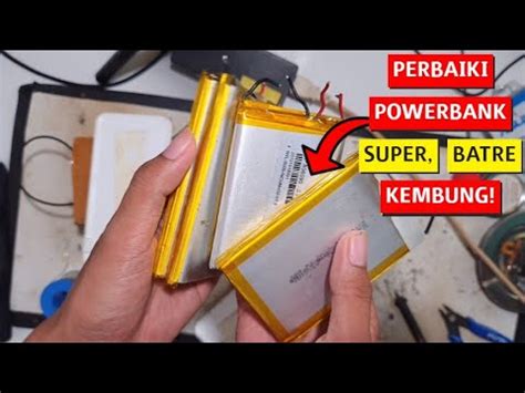 Cara Mengganti Batre Powerbank Yang Rusak Kembung Cara Memperbaiki